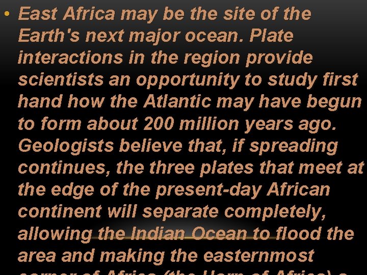  • East Africa may be the site of the Earth's next major ocean.