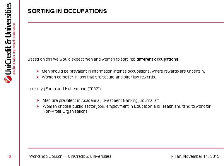 SORTING IN OCCUPATIONS Based on this we would expect men and women to sort