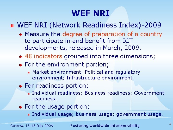 WEF NRI (Network Readiness Index)-2009 Measure the degree of preparation of a country to