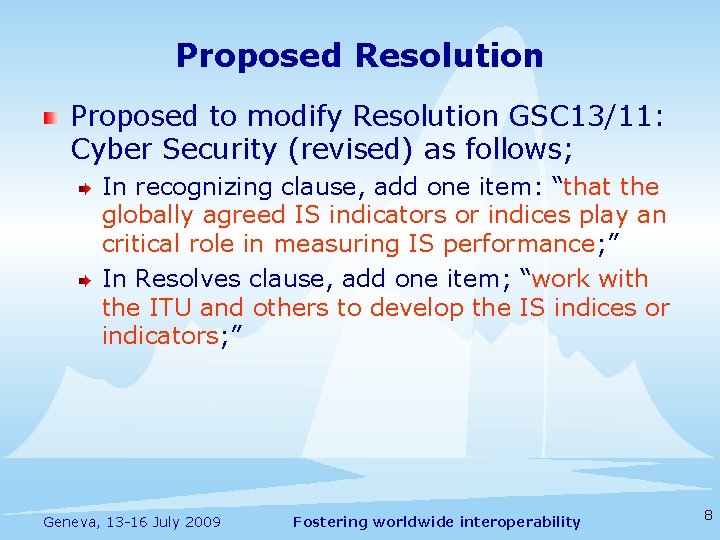 Proposed Resolution Proposed to modify Resolution GSC 13/11: Cyber Security (revised) as follows; In