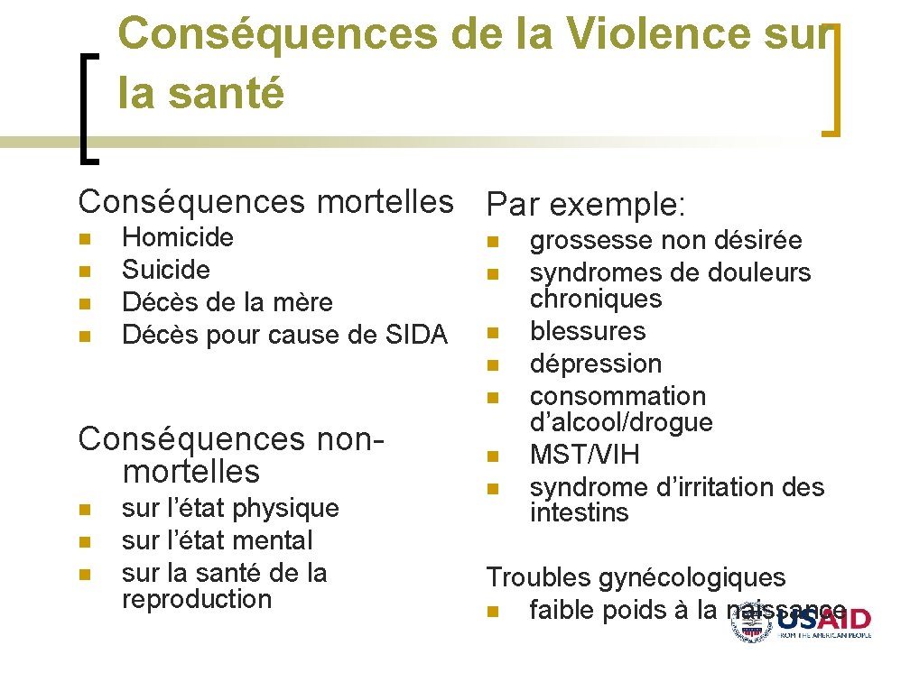 Conséquences de la Violence sur la santé Conséquences mortelles Par exemple: n n Homicide