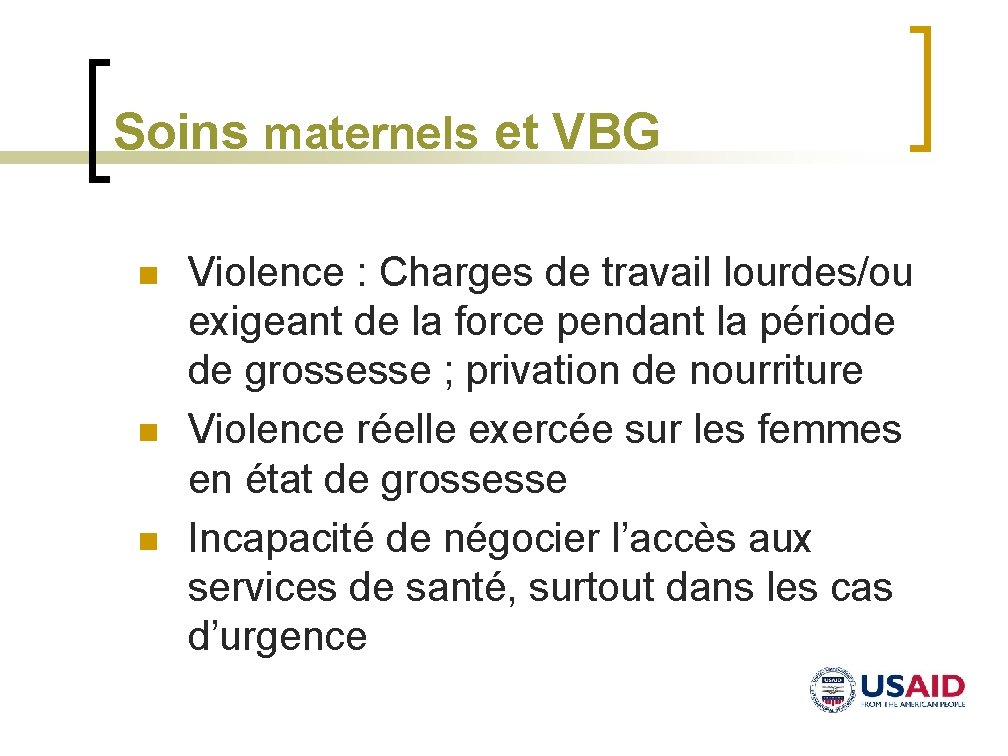 Soins maternels et VBG n n n Violence : Charges de travail lourdes/ou exigeant