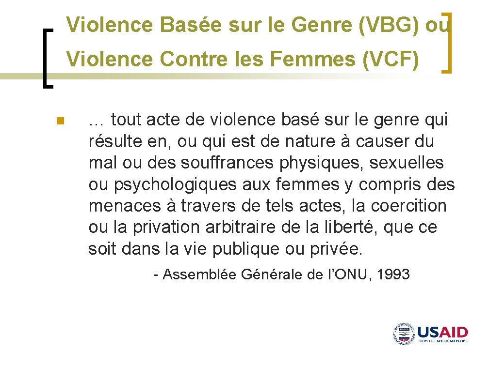 Violence Basée sur le Genre (VBG) ou Violence Contre les Femmes (VCF) n …