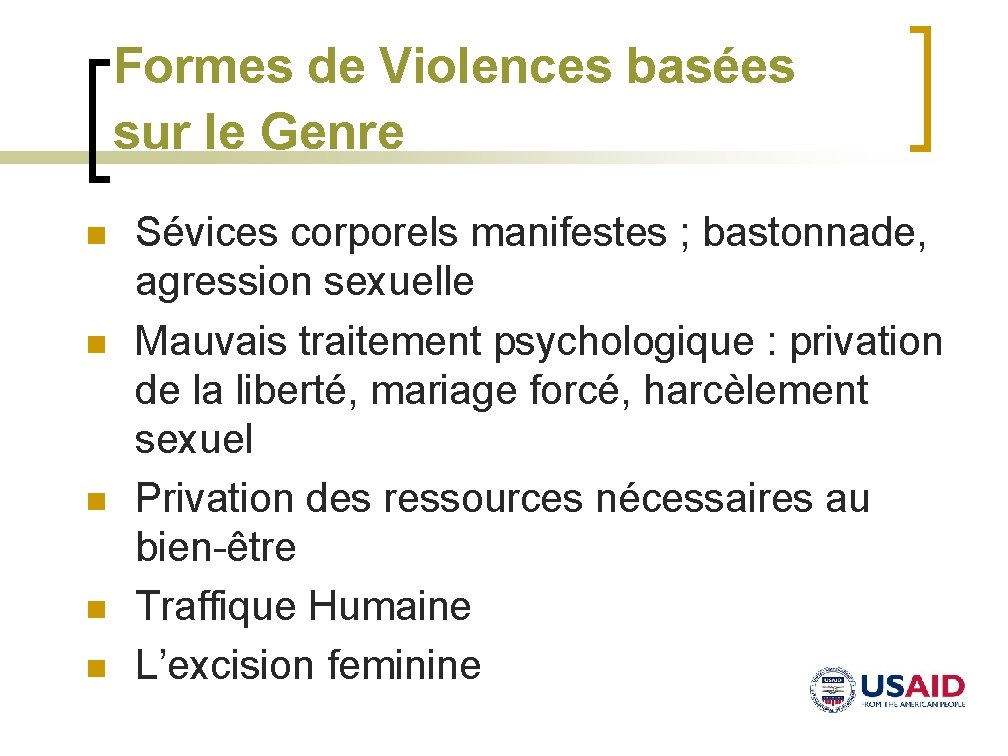 Formes de Violences basées sur le Genre n n n Sévices corporels manifestes ;