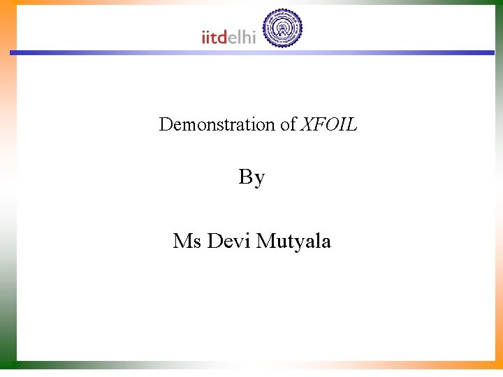 Demonstration of XFOIL By Ms Devi Mutyala 