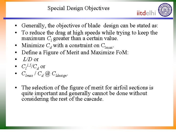 Special Design Objectives • Generally, the objectives of blade design can be stated as: