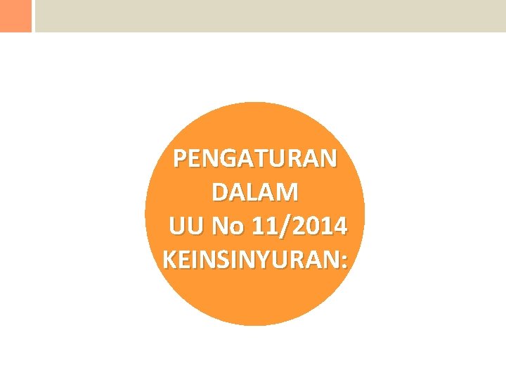 PENGATURAN DALAM UU No 11/2014 KEINSINYURAN: 