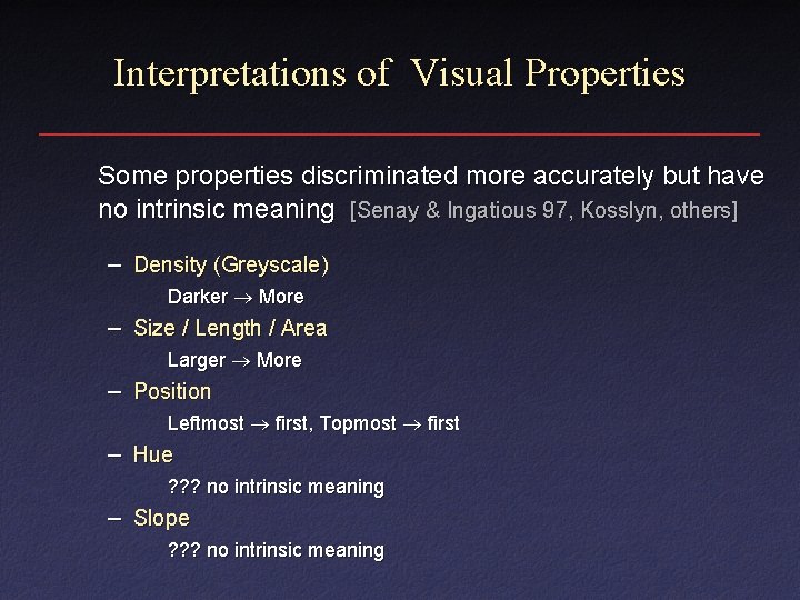 Interpretations of Visual Properties Some properties discriminated more accurately but have no intrinsic meaning