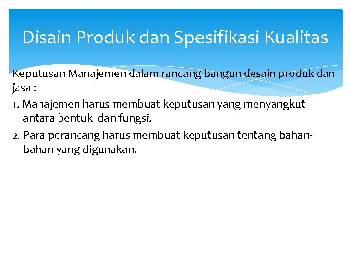 Disain Produk dan Spesifikasi Kualitas Keputusan Manajemen dalam rancang bangun desain produk dan jasa