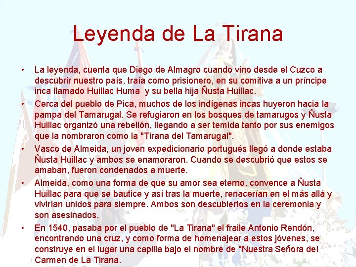 Leyenda de La Tirana • • • La leyenda, cuenta que Diego de Almagro