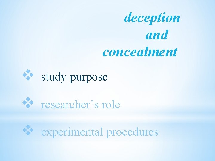 deception and concealment v study purpose v researcher’s role v experimental procedures 