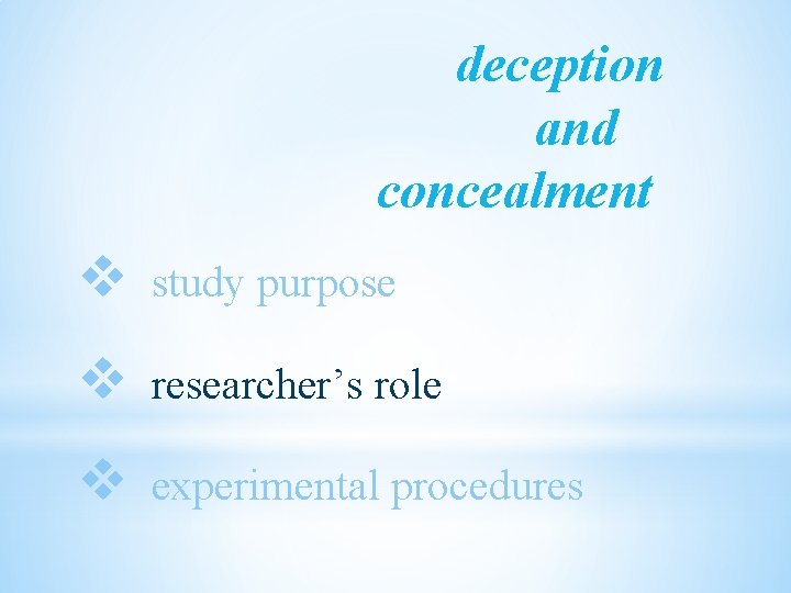 deception and concealment v study purpose v researcher’s role v experimental procedures 