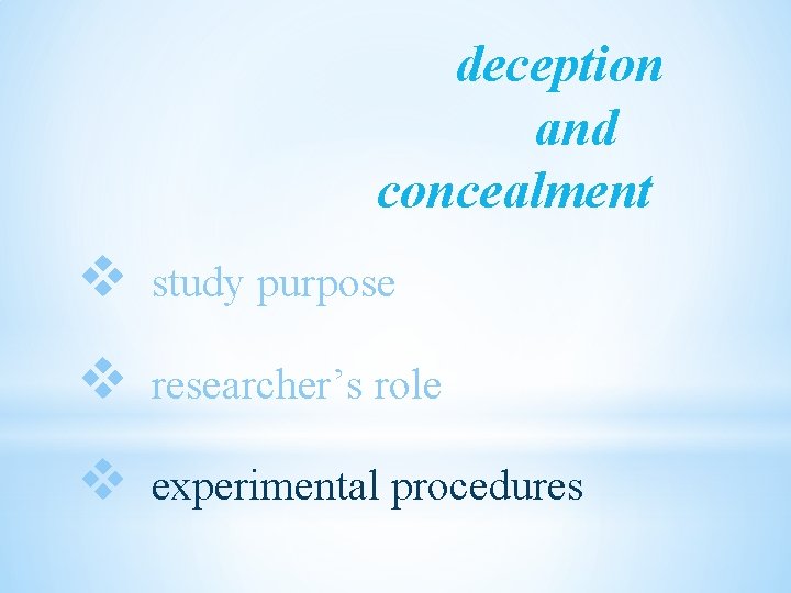 deception and concealment v study purpose v researcher’s role v experimental procedures 