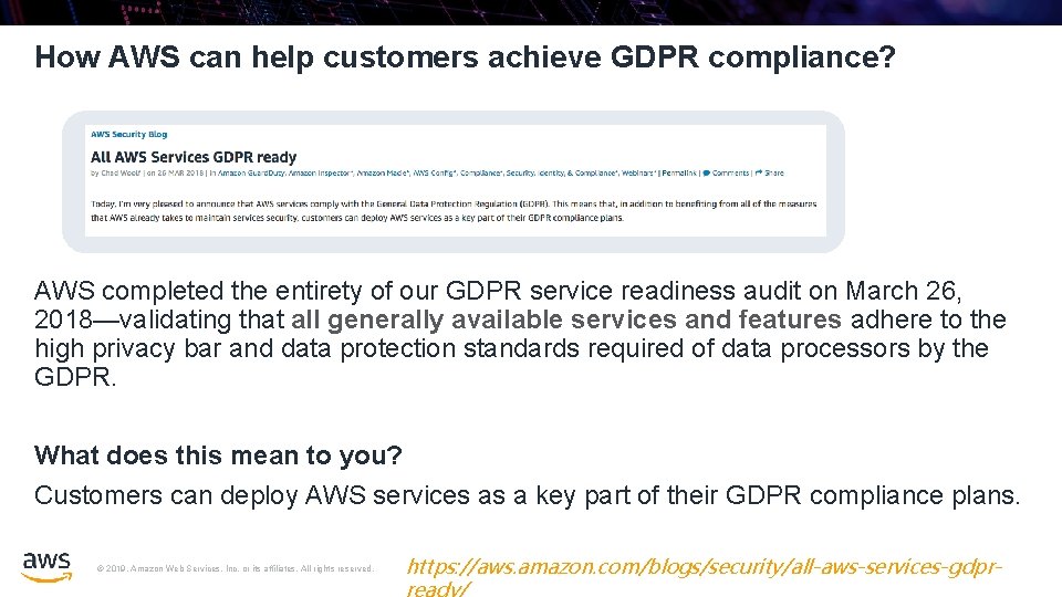 How AWS can help customers achieve GDPR compliance? AWS completed the entirety of our