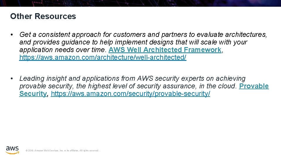 Other Resources • Get a consistent approach for customers and partners to evaluate architectures,