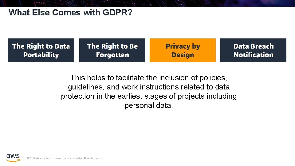 What Else Comes with GDPR? This helps to facilitate the inclusion of policies, guidelines,