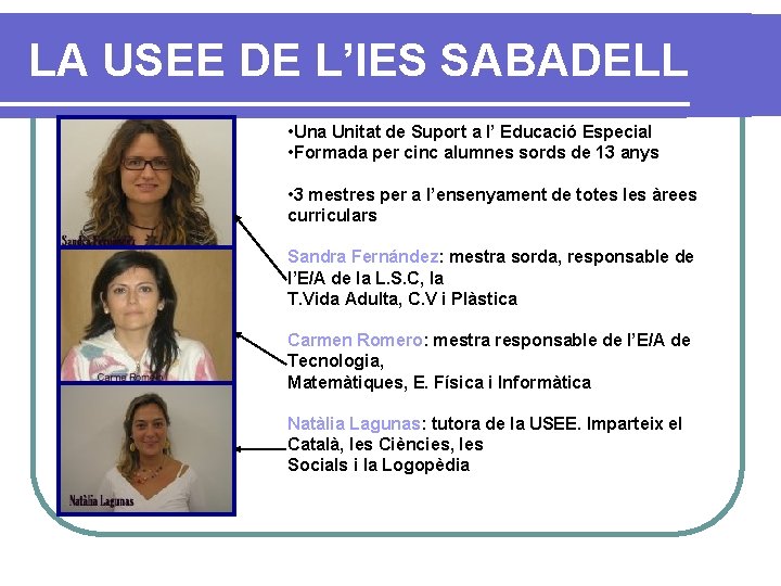 LA USEE DE L’IES SABADELL • Una Unitat de Suport a l’ Educació Especial