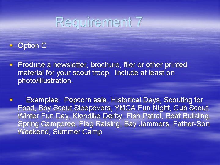 Requirement 7 § Option C § Produce a newsletter, brochure, flier or other printed