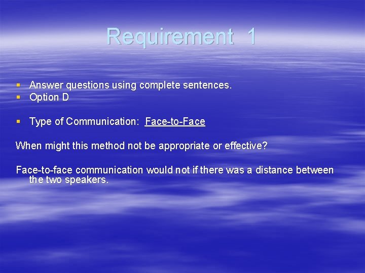 Requirement 1 § Answer questions using complete sentences. § Option D § Type of