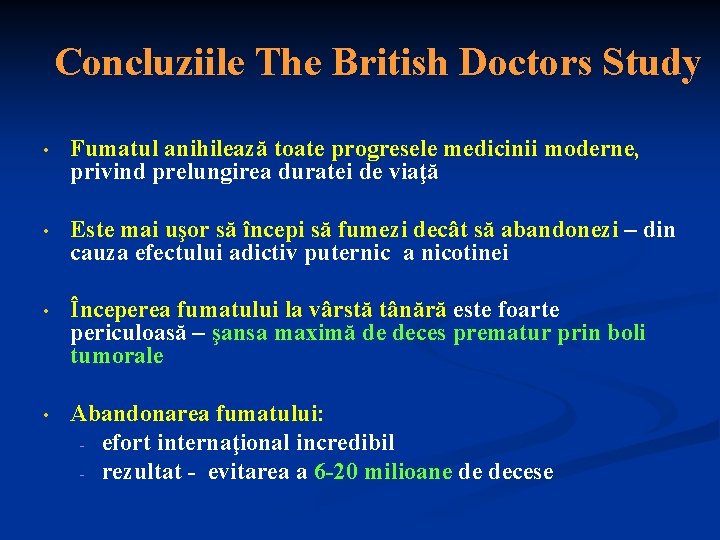 Concluziile The British Doctors Study • Fumatul anihilează toate progresele medicinii moderne, privind prelungirea