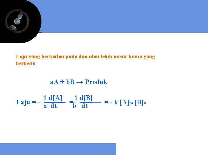 Laju yang berkaitan pada dua atau lebih unsur kimia yang berbeda a. A +