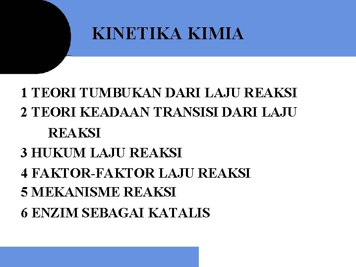 KINETIKA KIMIA 1 TEORI TUMBUKAN DARI LAJU REAKSI 2 TEORI KEADAAN TRANSISI DARI LAJU