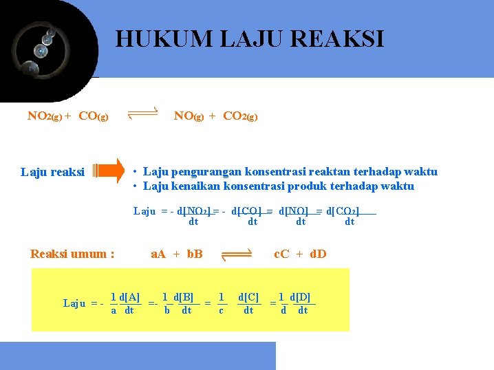 HUKUM LAJU REAKSI NO 2(g) + CO(g) NO(g) + CO 2(g) • Laju pengurangan