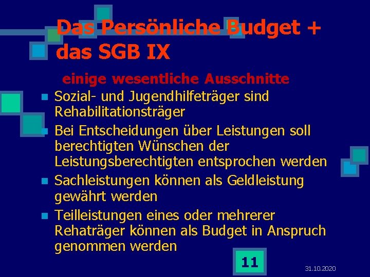 Das Persönliche Budget + das SGB IX n n einige wesentliche Ausschnitte Sozial- und