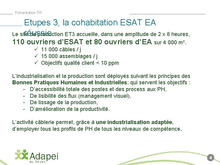 Présentation TIP Etupes 3, la cohabitation ESAT EA réussie Le site de production ET