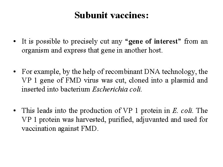 Subunit vaccines: • It is possible to precisely cut any “gene of interest” from