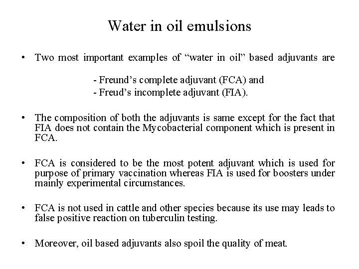 Water in oil emulsions • Two most important examples of “water in oil” based