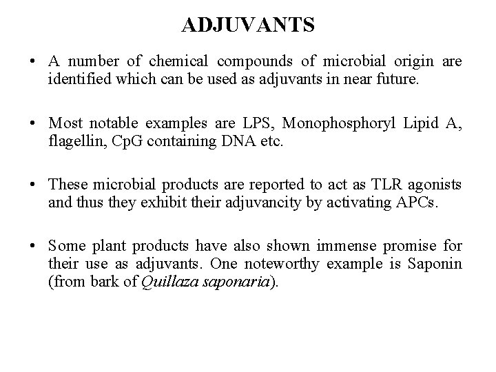 ADJUVANTS • A number of chemical compounds of microbial origin are identified which can