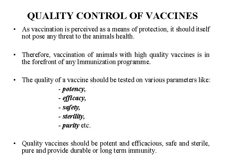 QUALITY CONTROL OF VACCINES • As vaccination is perceived as a means of protection,