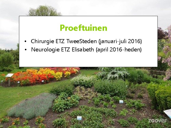 Proeftuinen • Chirurgie ETZ Twee. Steden (januari-juli 2016) • Neurologie ETZ Elisabeth (april 2016