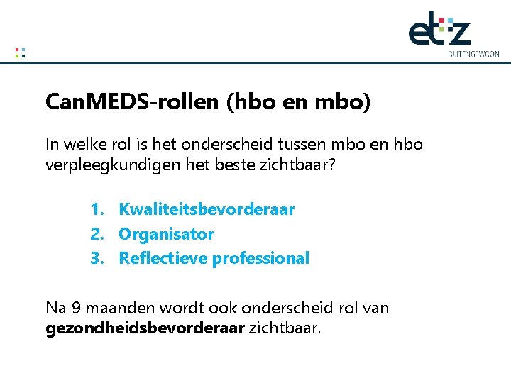 Can. MEDS-rollen (hbo en mbo) In welke rol is het onderscheid tussen mbo en