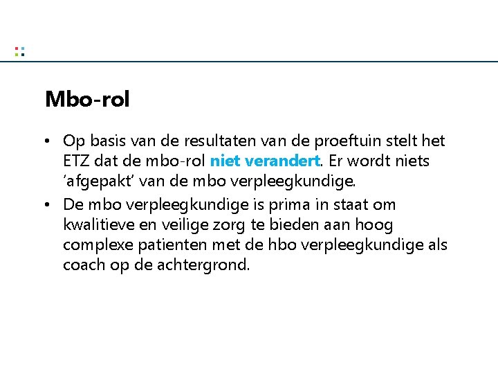 Mbo-rol • Op basis van de resultaten van de proeftuin stelt het ETZ dat