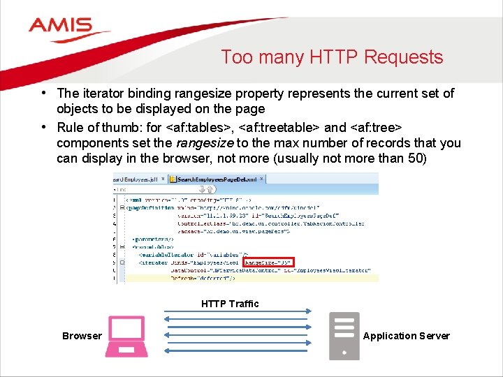 Too many HTTP Requests • The iterator binding rangesize property represents the current set