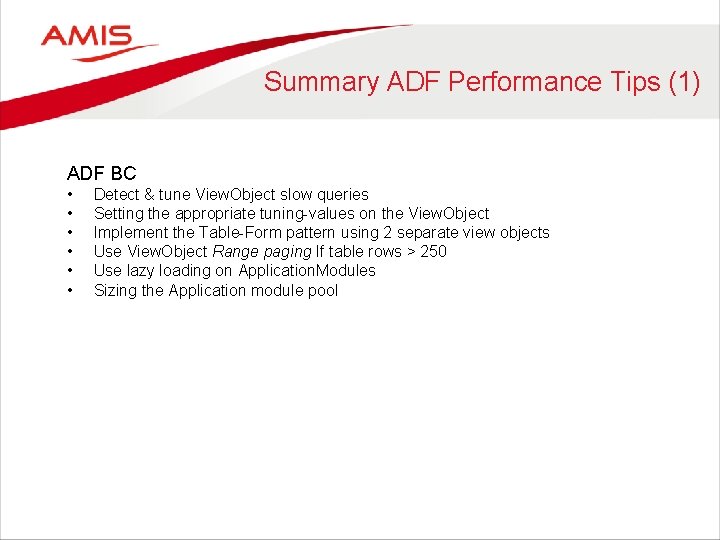 Summary ADF Performance Tips (1) ADF BC • • • Detect & tune View.