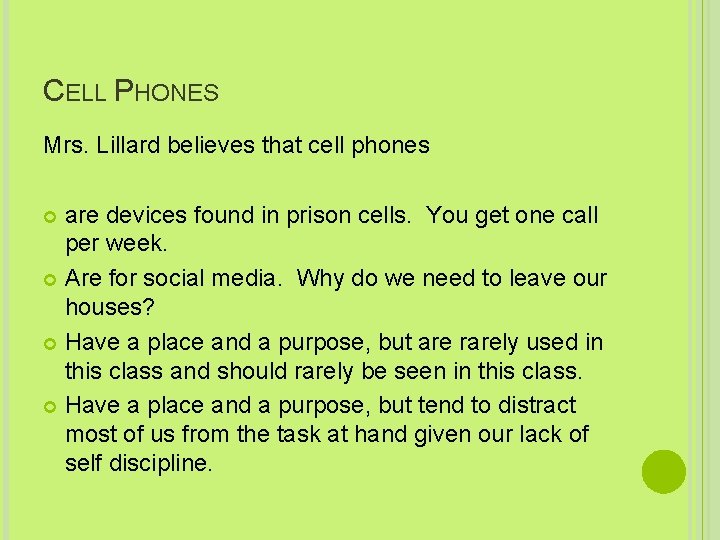 CELL PHONES Mrs. Lillard believes that cell phones are devices found in prison cells.