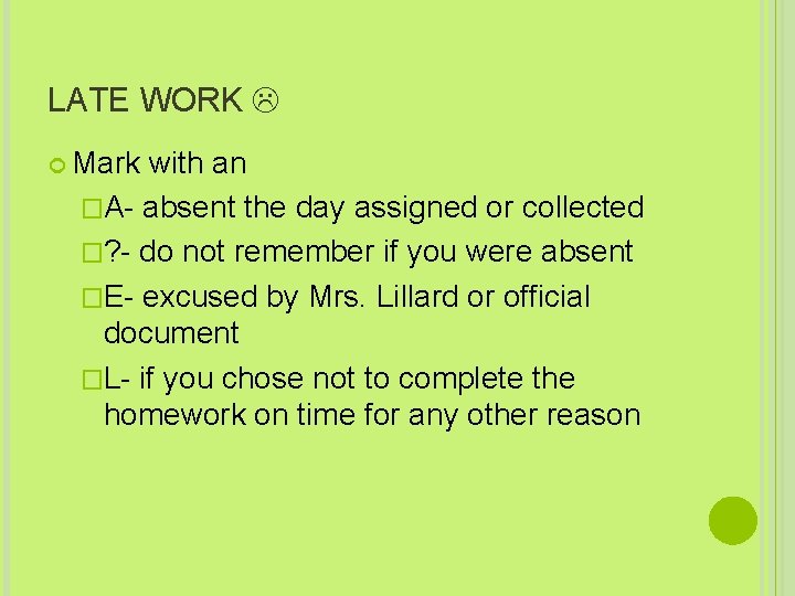LATE WORK Mark with an �A- absent the day assigned or collected �? -