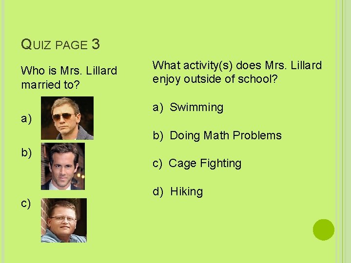QUIZ PAGE 3 Who is Mrs. Lillard married to? a) What activity(s) does Mrs.