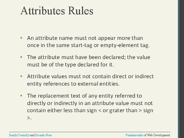 Attributes Rules • An attribute name must not appear more than once in the