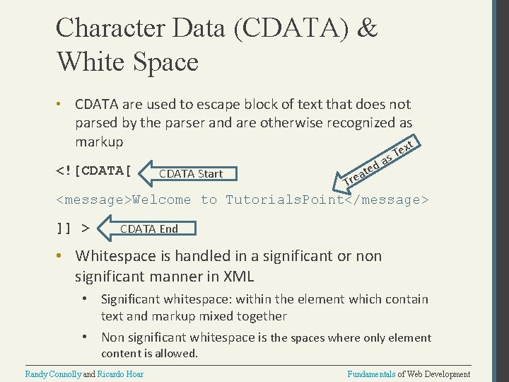 Character Data (CDATA) & White Space • CDATA are used to escape block of