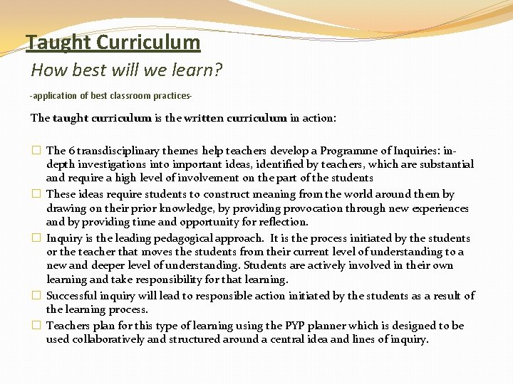 Taught Curriculum How best will we learn? -application of best classroom practices- The taught