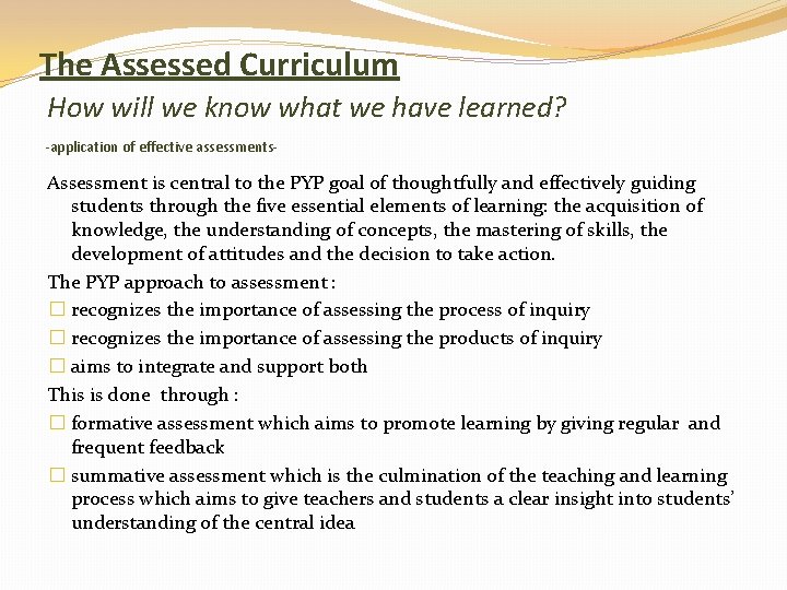 The Assessed Curriculum How will we know what we have learned? -application of effective