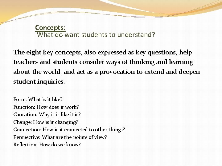 Concepts: What do want students to understand? The eight key concepts, also expressed as