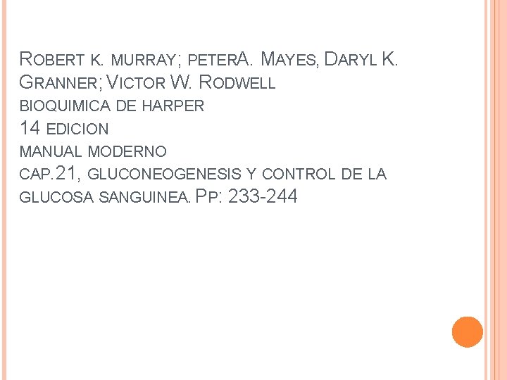 ROBERT K. MURRAY; PETERA . MAYES, DARYL K. GRANNER; VICTOR W. RODWELL BIOQUIMICA DE