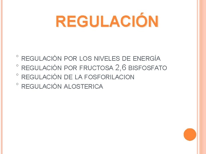 REGULACIÓN ° REGULACIÓN POR LOS NIVELES DE ENERGÍA ° REGULACIÓN POR FRUCTOSA 2, 6
