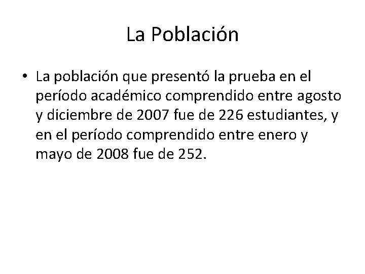 La Población • La población que presentó la prueba en el período académico comprendido