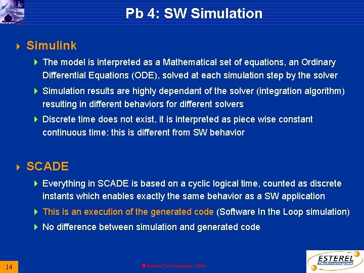 Pb 4: SW Simulation 4 Simulink 4 The model is interpreted as a Mathematical